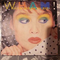 Wham Wake Me Up Before You Go Go 7 inch Vinyl Single