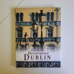 Decoractive Dublin by Peter Pearson Hardback 2002 Very Good Condition