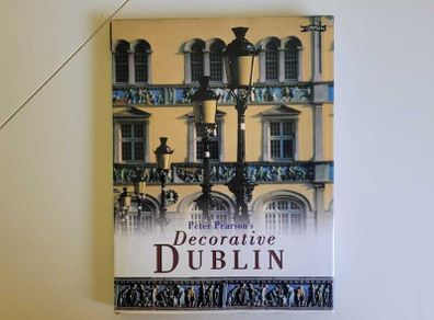 Decoractive Dublin by Peter Pearson Hardback 2002 Very Good Condition