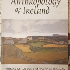The Anthropology Of Ireland, Eds. Thomas M. Wilson and Hastings Donnan