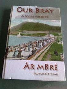 Our Bray A local history Ireland Irish Wicklow