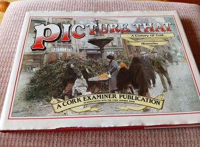1st Ed 1985. Rare Find. Picture That. A century of Cork Memories.