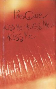THE CURE  |  Kiss Me, Kiss Me, Kiss Me    (On Chromium Dioxide Tape)