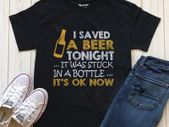 i saved a beer t-shirt