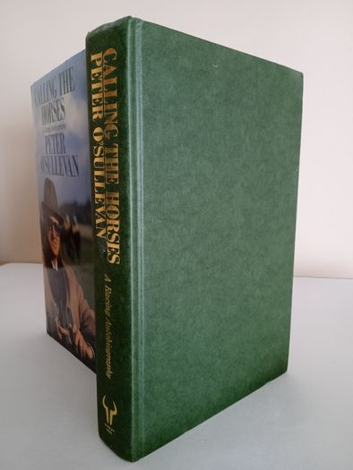 Calling the Horses: A Racing Autobiography by Peter O'Sullivan (RB542)