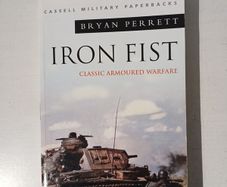 Iron Fist - Classic Armoured Warfare by Bryan Perrett