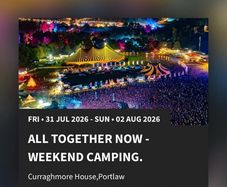 2 x All Together Now 2026 Weekend Camping Tickets