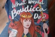 What Would Boudicca Do? by E. Foley - hardback