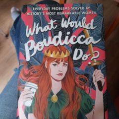 What Would Boudicca Do? by E. Foley - hardback