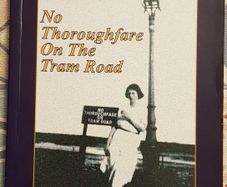 No Thoroughfare On The Tram Road: History Of Clontarf and Its Environs by Val Lynch