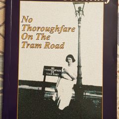 No Thoroughfare On The Tram Road: History Of Clontarf and Its Environs by Val Lynch