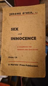 Sex And Innocence. By Jerome O Hea. Sj. A Mercier Press Publications. Paperback In Fair Condition.