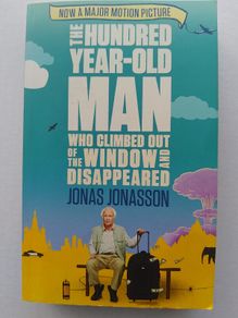 The Hundred Year Old Man Who Climbed Out Of The Window And Disappeared