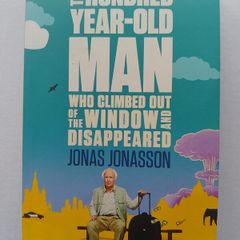 The Hundred Year Old Man Who Climbed Out Of The Window And Disappeared