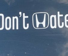 Don't Hate Honda Decal Sticker civic integra prelude jazz