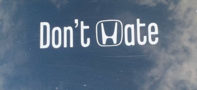 Don't Hate Honda Decal Sticker civic integra prelude jazz