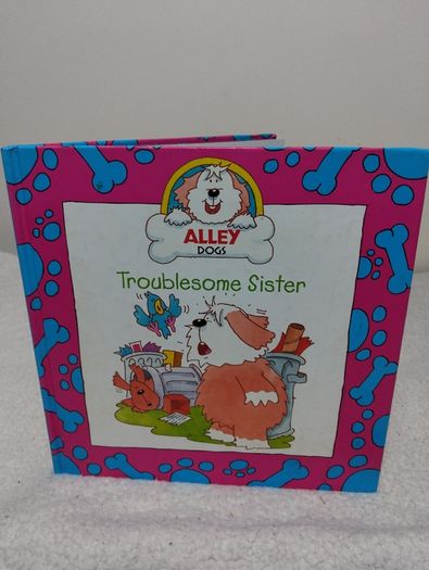 Alley Dogs Troublesome Sister Hardback story Book