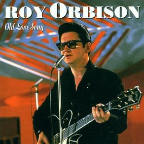 Roy Orbison CD - Old Love Song