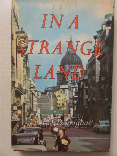In A Strange Land , John O'Donoghoe 1958