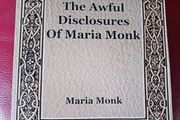 The Awful Disclosures of Maria Monk / Maria Monk