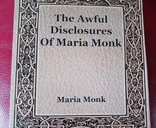 The Awful Disclosures of Maria Monk / Maria Monk