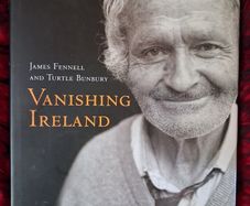Vanishing Ireland / James Fennell & Turtle Bunbury / 1st. ed. / 2006