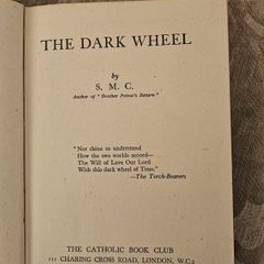 The Dark Wheel. By S.M.C. Published By The Catholic Book Club London.  1940s Hardback In Good Condition See Photos For Same.