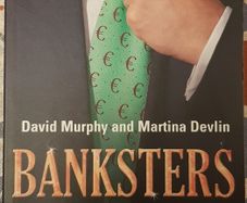 Banksters: How A Powerful Elite Squandered Ireland's Wealth by David Murphy & Martina Devlin