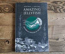 Amazing Jellyfish: Mysterious Dweller of the Deep by Michael Stavaric, Age 9+