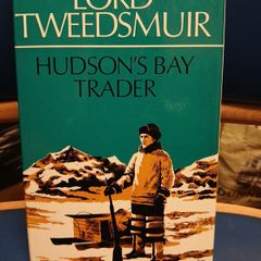 Hudson's Bay Trader - Lord Tweedsmuir
