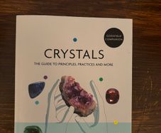 Crystals: The Guide to Principles, Practices & More Brand New