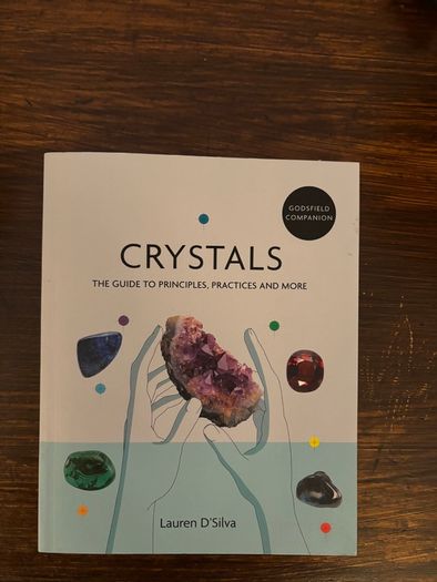 Crystals: The Guide to Principles, Practices & More Brand New
