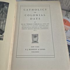Catholics in Colonial Days (1935) by Rev. Thomas P  Phelan