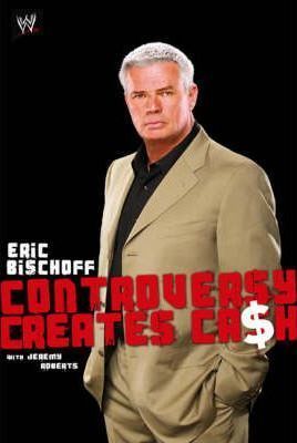 WWE Controversy Creates Cash (Hardback Autobiography)