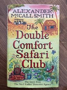 The double comfort Safari Club. Alexander Mc.Call Smith