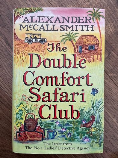 The double comfort Safari Club. Alexander Mc.Call Smith