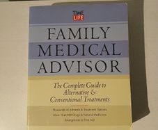 Family Medical Advisor - The Complete Guide to Alternative & Conventional Treatments