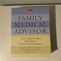 Family Medical Advisor - The Complete Guide to Alternative & Conventional Treatments
