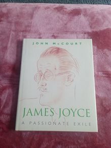James Joyce, - a passionate Exile, by J. McCourt