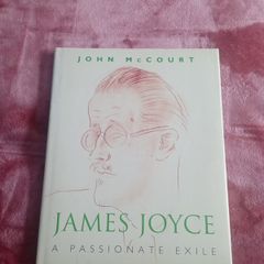 James Joyce, - a passionate Exile, by J. McCourt