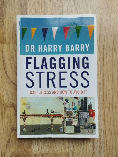Flagging Stress by Dr. Harry Barry