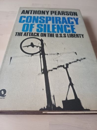 Conspiracy of Silence Attack on U.S.S Liberty by Anthony Pearson (True Story Hardback 1978)