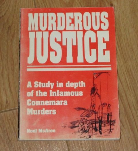 Murderous Justice A Study in Depth of the Infamous Connemara Murders By McAree, Noel