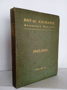 Royal Exchange Assurance Magazine: Vol. II. 1905-1908 Edited by F. Daniell (Printed for Private Circulation Only) (HQ320)