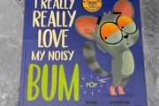 New I Really Really Love My Noisy Bum Childrens Book