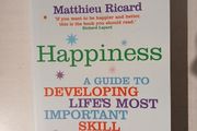 Happiness - A Guide to Developing Life's Most Important Skill by Matthieu Ricard