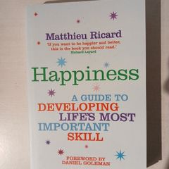 Happiness - A Guide to Developing Life's Most Important Skill by Matthieu Ricard