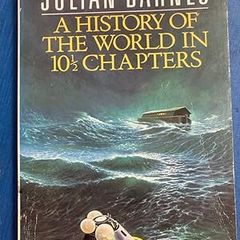 A History of the World in 10 1/2 Chapters Julian Barnes