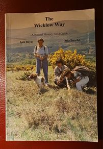 The Wicklow Way / A Natural History Field Guide/Ken Boyle & Orla Bourke/ 1990