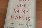 Your life in my hands a junior doctors story
